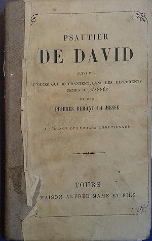 Psautier de David. Suivi des hymnes qui se chantent dans les différents temps de l'année et des p...