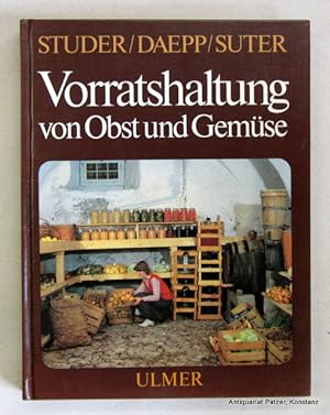 Imagen del vendedor de Vorratshaltung von Obst und Gemse. Stuttgart, Ulmer, 1983. Mit 16 Farbtafeln u. 25 Illustrationen. 156 S. Or.-Pp. (ISBN 3800161508). a la venta por Jrgen Patzer