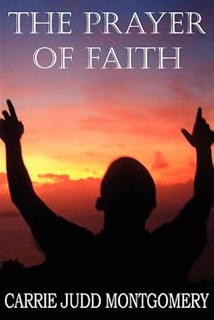 Seller image for The Prayer of Faith for sale by GreatBookPrices