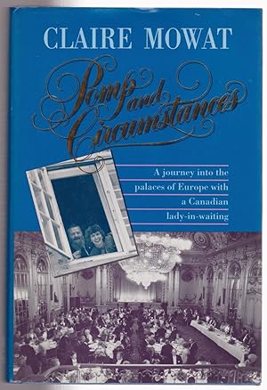 Seller image for Pomp and Circumstances, a Journey Into the Palaces of Europe with a Canadian Lady-In-Waiting for sale by Silver Creek Books & Antiques