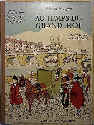 Bild des Verkufers fr Au temps du Grand Roi. Vers 1935. zum Verkauf von Librairie Et Ctera (et caetera) - Sophie Rosire