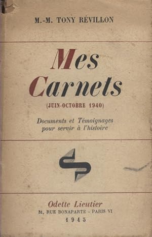 Seller image for Mes carnets (juin-octobre 1940 ). Documents et tmoignages pour servir  l'histoire. for sale by Librairie Et Ctera (et caetera) - Sophie Rosire