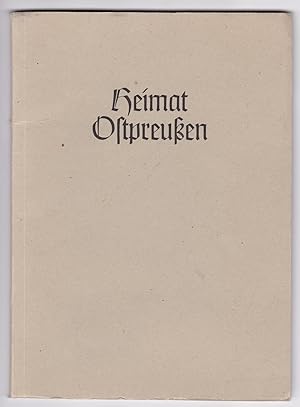 Heimat Ostpreußen. 64 Fotos - Mit einem Geleitwort von Dr. Ottomar Schreiber. 3. Auflage 1950, Nr...