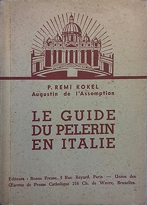 Pèlerinages d'Italie. Le guide du pèlerin en Italie. Vers 1930.