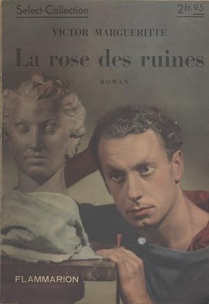 La rose des ruines. Roman.