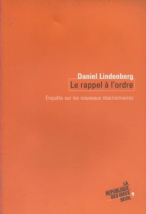 Seller image for Le rappel  l'ordre. Enqute sur les nouveaux ractionnaires. for sale by Librairie Et Ctera (et caetera) - Sophie Rosire