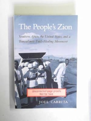 Seller image for The People  s Zion: Southern Africa, the United States, and a Transatlantic Faith-Healing Movement for sale by Cotswold Internet Books