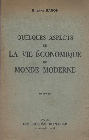 Seller image for Quelques aspects de la vie conomique du monde moderne. Classe de philosophie et de mathmatiques. for sale by Librairie Et Ctera (et caetera) - Sophie Rosire