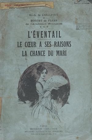 Imagen del vendedor de L'ventail (pice en 4 actes) - Le coeur a ses raisons (comdie en 1 acte) - La chance du mari (comdie en 1 acte). Vers 1920. a la venta por Librairie Et Ctera (et caetera) - Sophie Rosire