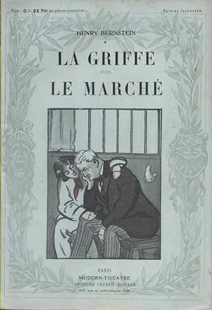 La griffe (comédie en 4 actes). - Le marché (comédie en 3 actes).