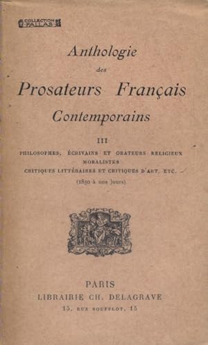 Imagen del vendedor de Anthologie des prosateurs franais contemporains. Tome III. Philosophes, crivains et orateurs religieux, moralistes, critiques littraires et critiques d'art de 1850  nos jours. a la venta por Librairie Et Ctera (et caetera) - Sophie Rosire