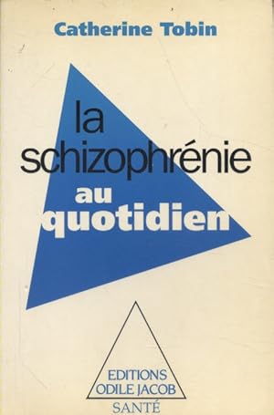 La schizophrénie au quotidien.