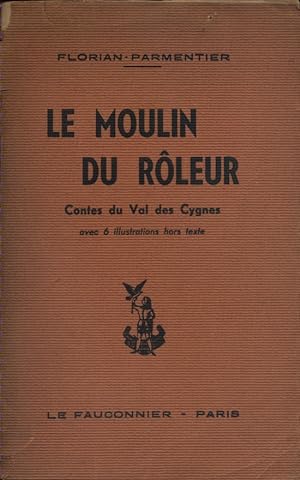 Seller image for Le moulin du rleur. Contes du Val des Cygnes et du Hainaut. Vers 1930. for sale by Librairie Et Ctera (et caetera) - Sophie Rosire