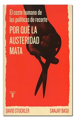 Seller image for Por qu la austeridad mata. El coste humano de las polticas de recorte. for sale by Librera Berceo (Libros Antiguos)