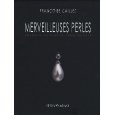 Bild des Verkufers fr Merveilleuses perles. Rpertoire raisonn des perles clbres zum Verkauf von Librairie de l'Avenue - Henri  Veyrier