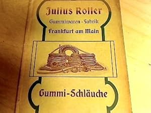 Preis-Liste über Gummi-Schläuche für technische Zwecke 1906. von Julius Roller Gummiwaren-Fabrik ...