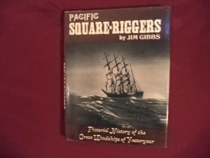 Seller image for Pacific Square-RIggers. Pictorial History of the Great Windships of Yesteryear. for sale by BookMine