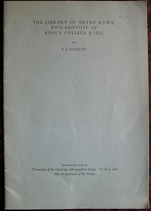 Imagen del vendedor de The Library of Bryan Rowe, Vice-Provost of King's College [Cambridge] ([died] 1521). [Offprint from Transactions of the Cambridge Bibliographical Society] a la venta por James Fergusson Books & Manuscripts