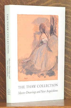 The Thaw Collection Master Drawings and New Acquisitions