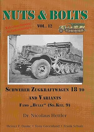 Schwerer Zugkraftwagen 18 To and Variants. Nuts & Bolts, Volume 12.