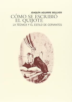 Imagen del vendedor de Cmo se escribi el Quijote La tcnica y el estilo de Cervantes a la venta por Imosver