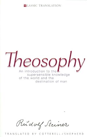 Immagine del venditore per Theosophy : An Introduction to the Supersensible Knowledge of the World And the Destination of Man venduto da GreatBookPrices