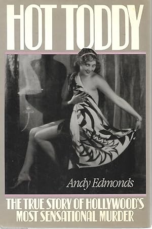 Immagine del venditore per Hot Toddy: The True Story of Hollywood's Most Sensational Murder venduto da Cher Bibler