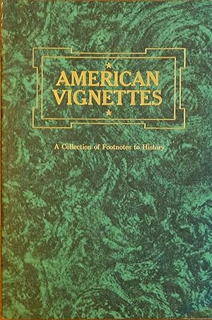 American Vignettes: A Collection of Footnotes to History