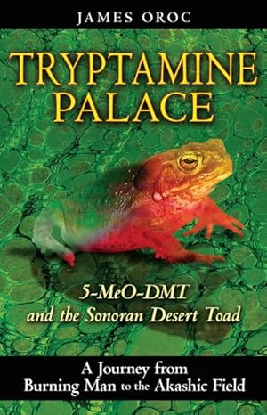 Imagen del vendedor de Tryptamine Palace : 5-MeO-DMT and the Sonoran Desert Toad a la venta por GreatBookPricesUK