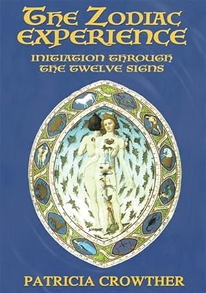 Bild des Verkufers fr The Zodiac Experience: Initiation through the Twelve Signs zum Verkauf von GreatBookPrices
