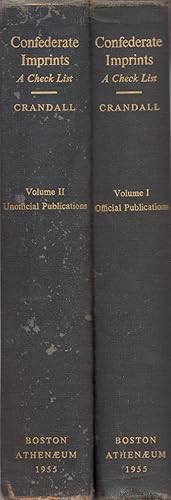 Immagine del venditore per Confederate Imprints A Check List Based Principally on the Collection of the Boston Athenaeum. Two Volumes With an Introduction by Walter Muir Whitehill venduto da Americana Books, ABAA