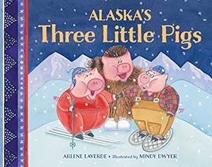 Immagine del venditore per Alaska's Three Little Pigs (PAWS IV) venduto da Bellwetherbooks
