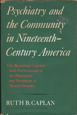 Imagen del vendedor de Psychiatry and the Community in Nineteenth-Century America the Recurring Concern a la venta por Jonathan Grobe Books