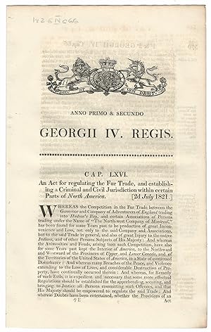 FUR TRADE REGULATION ACT (1821). An Act for regulating the Fur Trade, and establishing a Criminal...