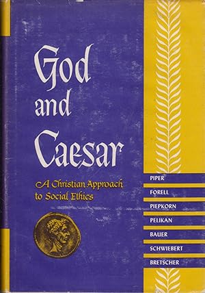 Seller image for God and Caesar: a Christian Approach to Social Ethics for sale by Jonathan Grobe Books