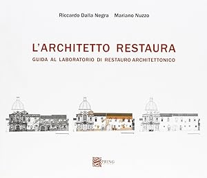 Bild des Verkufers fr L'Architetto Restaura. Guida al Laboratorio di Restauro Architettonico zum Verkauf von Libro Co. Italia Srl