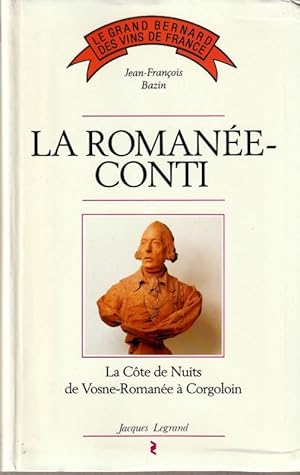 Imagen del vendedor de LA ROMANEE-CONTI. : La Cte de Nuits de Vosne-Romane  Corgoloin [Grand Bernard des vins de France ] a la venta por ARTLINK