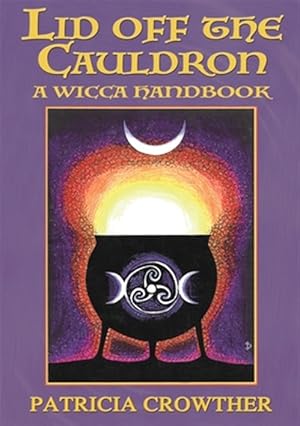 Immagine del venditore per Lid Off The Cauldron: A Wicca Handbook venduto da GreatBookPrices