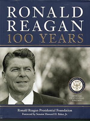 Seller image for Ronald Reagan: 100 Years: Official Centennial Edition from the Ronald Reagan Presidential Foundation for sale by Warren Hahn