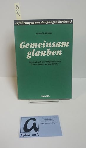 Imagen del vendedor de Gemeinsam glauben. Begleitbuch zur Eingliederung Erwachsener in die Kirche. a la venta por AphorismA gGmbH