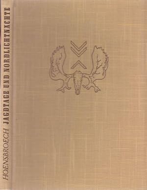 Jagdtage und Nordlichtnächte. Ein Tagebuch aus Kanada (1939) mit Aufnahmen des Verfassers.