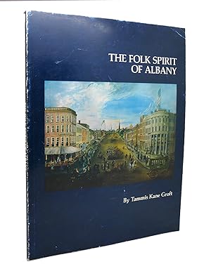 Seller image for THE FOLK SPIRIT OF ALBANY for sale by Rare Book Cellar