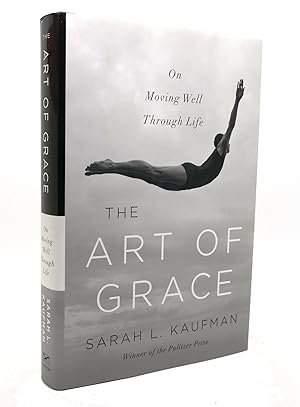Seller image for THE ART OF GRACE On Moving Well through Life for sale by Rare Book Cellar