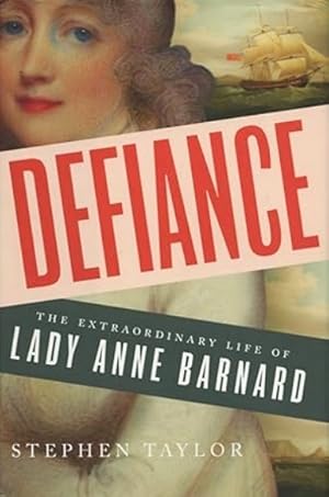 Immagine del venditore per Defiance: The Extraordinary Life of Lady Anne Barnard venduto da LEFT COAST BOOKS