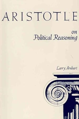 Seller image for Aristotle on Political Reasoning : A Commentary On The "Rhetoric" for sale by GreatBookPrices