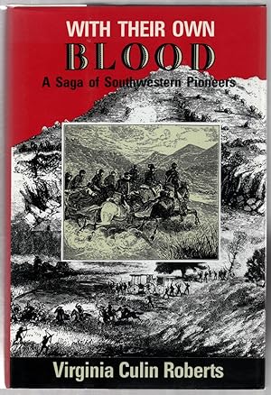 Bild des Verkufers fr With Their Own Blood: A Saga of Southwestern Pioneers zum Verkauf von Between the Covers-Rare Books, Inc. ABAA