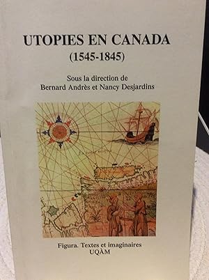 Utopies en Canada, 1545-1845 (Figura, textes et imaginaires)