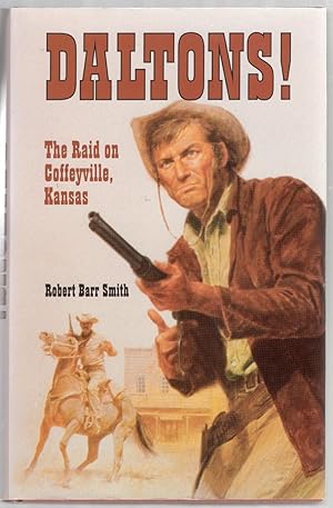 Bild des Verkufers fr Daltons! The Raid On Coffeyville Kansas zum Verkauf von Between the Covers-Rare Books, Inc. ABAA