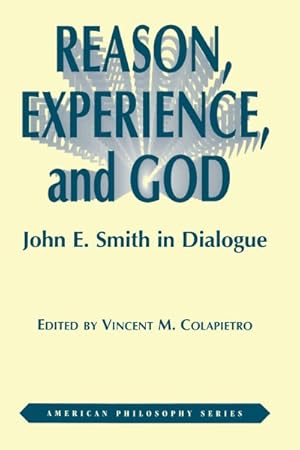 Seller image for Reason, Experience, and God : John E. Smith in Dialogue for sale by GreatBookPrices