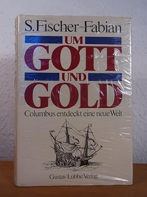 Bild des Verkufers fr Um Gott und Gold. Columbus entdeckt eine neue Welt (originalverschweites Exemplar) zum Verkauf von Antiquariat Weber